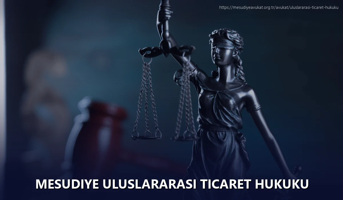 Mesudiye Uluslararası Ticaret Hukuku